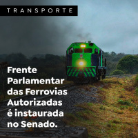 Frente Parlamentar das Ferrovias Autorizadas é instaurada no Senado