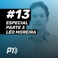 PactoCast #13 Especial PARTE 3 - Léo Moreira (CEO da Pacto Soluções)
