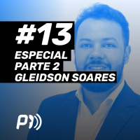 PactoCast #13 Especial PARTE 2 - Gleidson Soares (CTO da Pacto Soluções)
