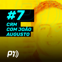 Pactocast #7 CRM aprendizados com a startup de CRM que chegou a 25 mil usuários