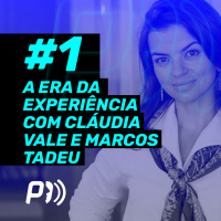 PactoCast #1 Experiência do Cliente com Claudia Vale e Marcos Tadeu