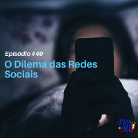 Papo de Zé #49: O Dilema das Redes Sociais