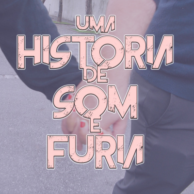 Uma História de Som e Fúria
