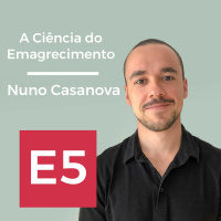 E5: A ciência do emagrecimento, com Nuno Casanova