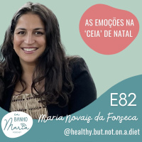 E82: As emoções na ‘Ceia’ de Natal, com Maria Novais da Fonseca