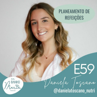 E59: Planeamento de Refeições, com Daniela Toscano