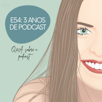 E54: 3 Anos de Podcast com QA