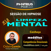 #13 Hipnose para Limpeza Mental | Odair Comin