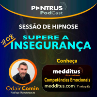 #08 Hipnose para Superar a Insegurança | Odair Comin
