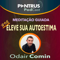 #05 Meditação para Autoestima com Odair Comin