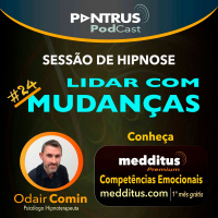 #24 Hipnose para Lidar com Mudanças | Odair Comin