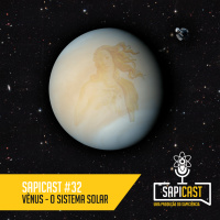 SapiCast #32 - Vênus - O Sistema Solar