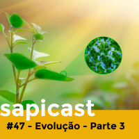 SapiCast #47 - Evolução - Parte 3 - Metabolismo(s)
