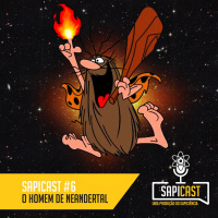 SapiCast #6 - O Homem de Neandertal 
