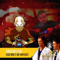 SapiCast #16 - Isso Não é Um SapiCast