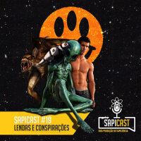 SapiCast #19 - Lendas e Conspirações