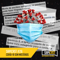 SapiCast #26 - COVID-19 - Sem Mistério!