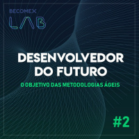 Desenvolvedor do Futuro - Episódio 2 - Metodologias Ágeis: Objetivo