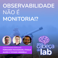 OBSERVABILIDADE NÃO É MONITORIA!?
