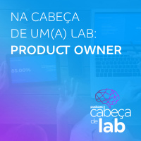 Na Cabeça de Um(a) Lab: Product Owner