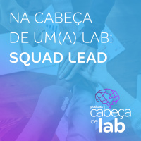 Na Cabeça de Um(a) Lab: Squad Lead
