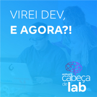 Virei Dev, E Agora?!