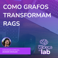 COMO GRAFOS TRANSFORMAM RAGS