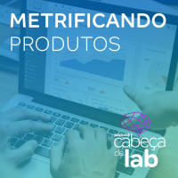 Metrificando Produtos