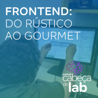 Frontend: Do Rústico Ao Gourmet