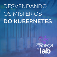 Desvendando Os Mistérios Do Kubernetes