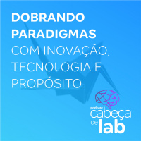 Dobrando Paradigmas com Inovação, Tecnologia e Propósito