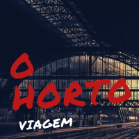 O Horto - Viagem