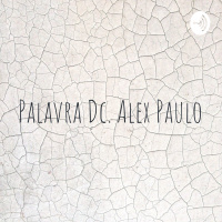 Palavra Dc. Alex Paulo