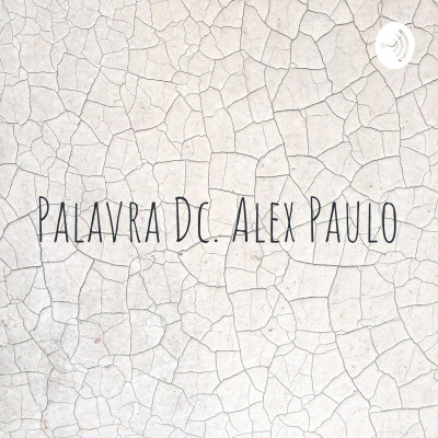 Palavra Dc. Alex Paulo