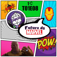 XPCAST T01E08 - O FUTURO DA MARVEL 