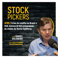 #189 Crise de crédito no Brasil e EUA, bancos lá fora preocupam. As visões de Daniel Goldberg