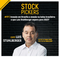 #177 Invasão em Brasília e evasão na bolsa brasileira: o que Luis Stuhlberger espera para 2023?