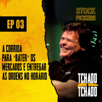 Corrida das notas de corretagem e para “bater o CDI”: de office boy a gestor de sucesso (Tchado É Tchado)