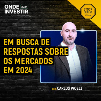 #226 Em Busca de Respostas sobre os Mercados em 2024 [EP Especial Onde Investir]
