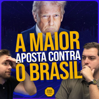 #274 TRUMP NÃO PERDOA E BRASIL ESTÁ NA “MIRA” DO MERCADO