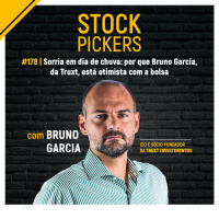 #178 Sorria em dia de chuva: por que Bruno Garcia, da Truxt, está otimista com a bolsa