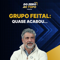 Grupo Feital: Como uma empresa sobreviveu ao Plano Collor e virou líder na América Latina #287