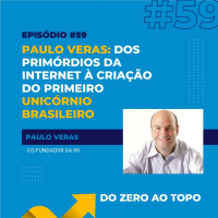#59 - Dos primórdios da internet à criação do primeiro unicórnio brasileiro