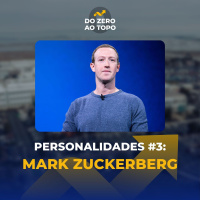 Personalidades #3: A trajetória de Mark Zuckerberg