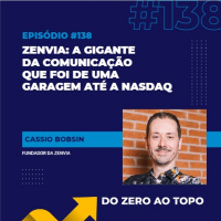 #138 – Zenvia: a gigante da comunicação que foi de uma garagem até a Nasdaq