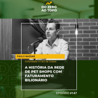 #147 – Cobasi: a história da rede de pet shops com faturamento bilionário