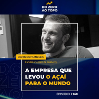 #160 – Oakberry: a empresa que virou sinônimo de açaí