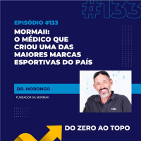 #133 - Mormaii: o médico que criou uma das maiores marcas esportivas do país