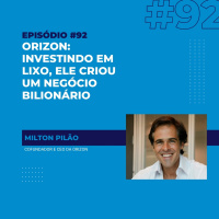 #92 - Orizon: o bilionário negócio do lixo