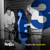 SAGA Magalu | 3. Caipira em expansão